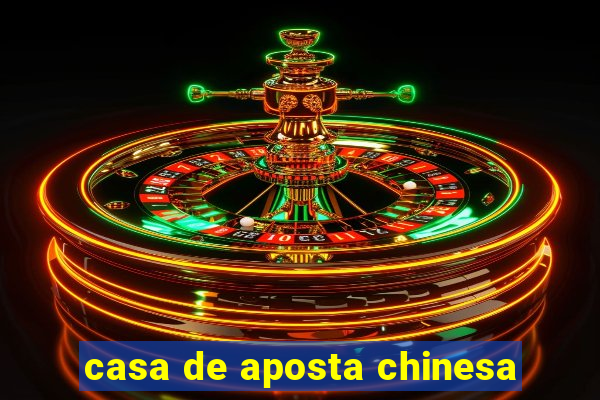 casa de aposta chinesa